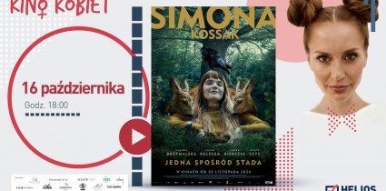 Kino Kobiet w Heliosie z gorącą przedpremierą: „Simona Kossak”