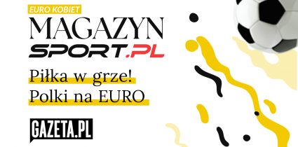 Magazyn Sport.pl o kobiecym futbolu i historycznym awansie Polek do Euro 2025