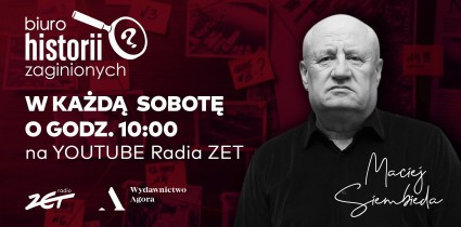 „Biuro historii zaginionych” – wideopodcast Radia ZET i Wydawnictwa Agora