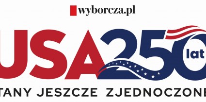 USA po 250 latach. Nowy cykl „Magazynu Wyborczej” o kraju, który wciąż nas definiuje
