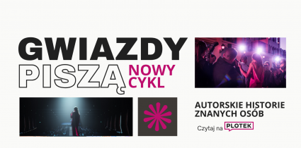 Gwiazdy piszą. Plotek.pl uruchamia nowy autorski cykl