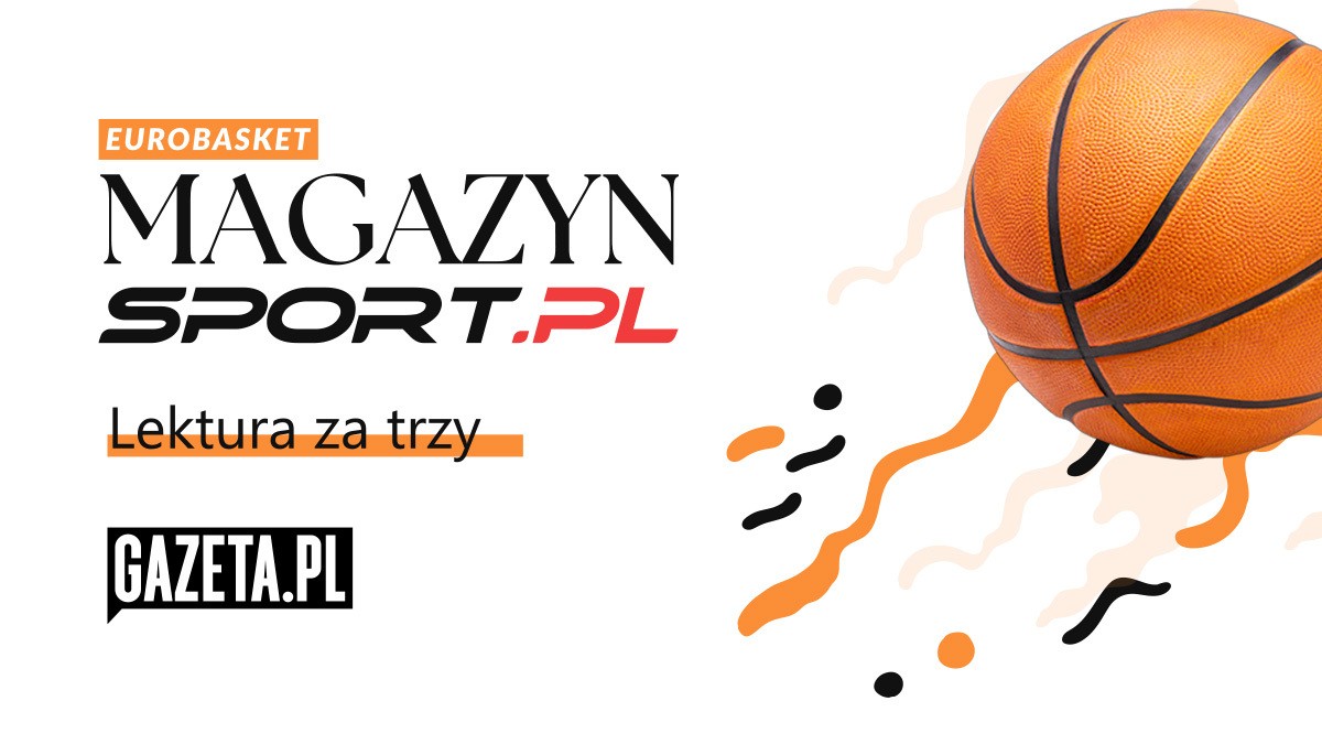 Lektura za trzy punkty. Gazeta.pl zaprasza na Magazyn.Sport.pl przed mistrzostwami Europy koszykarzy