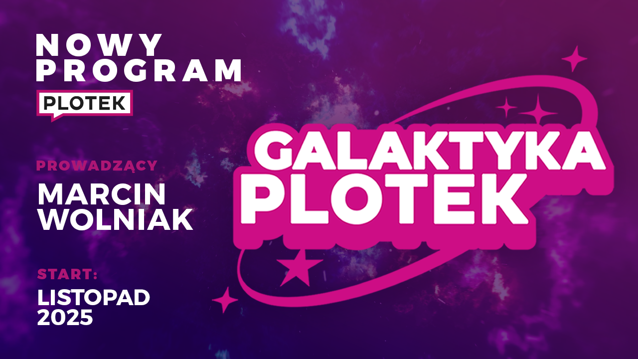 Galaktyka Plotek – Plotek.pl startuje z własnym podcastem