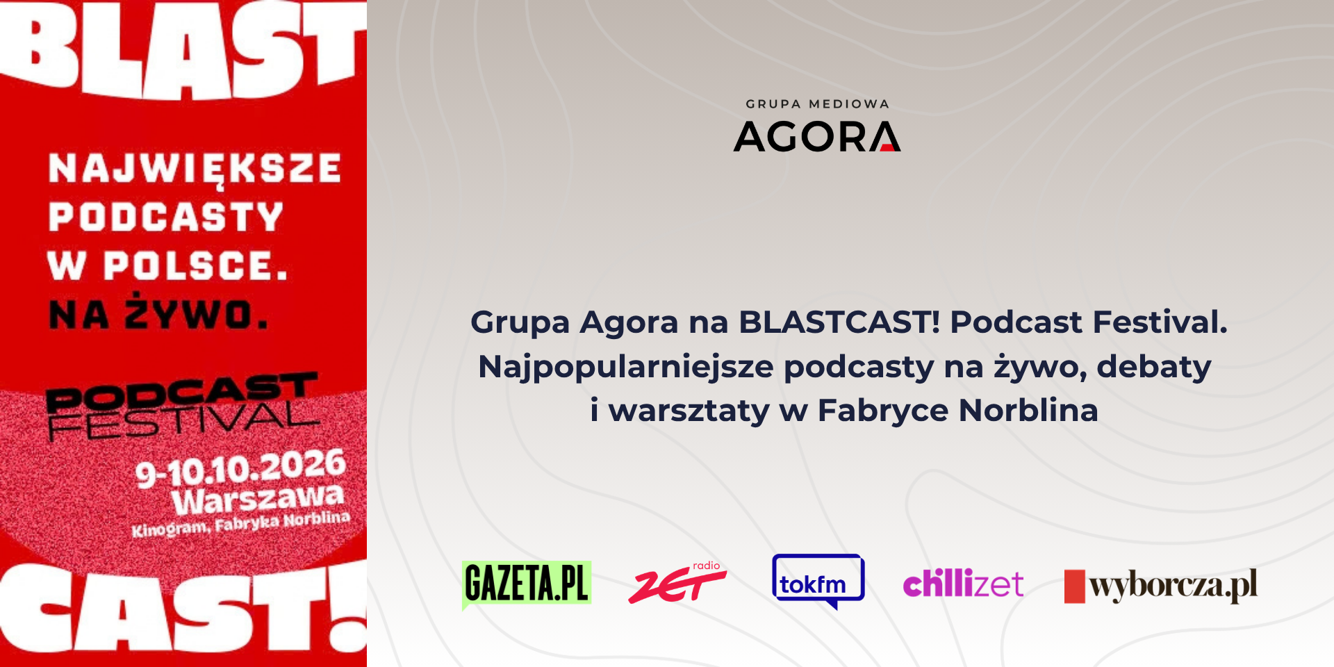 Grupa Agora na BLASTCAST! Podcast Festival. Najpopularniejsze podcasty na żywo, debaty i warsztaty w Fabryce Norblina
